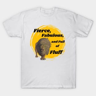 Fierce, Fabulous and full of fluff T-Shirt